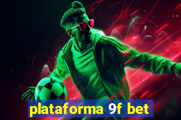 plataforma 9f bet